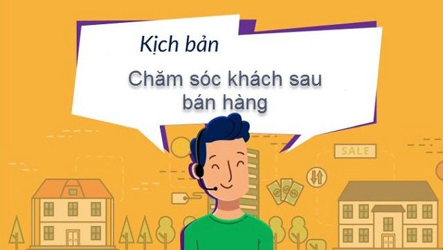Kịch bản chăm sóc khách hàng sau bán là gì?