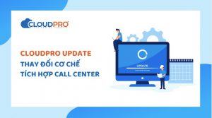 Tong-dai-ao-Call-Center-tich-hop-CRM-CloudPro-bao-mat-toi-uu Tong-dai-ao-Call-Center-tich-hop-CRM-CloudPro-bao-mat-toi-uu