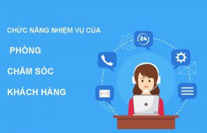 Làm rõ chức năng nhiệm vụ của phòng chăm sóc khách hàng