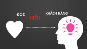 Luôn thấu hiểu tâm lý và nắm giữ cảm xúc khách hàng