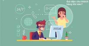 Thời điểm gọi cho khách hàng là hợp lý